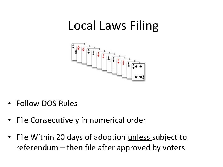 Local Laws Filing • Follow DOS Rules • File Consecutively in numerical order •