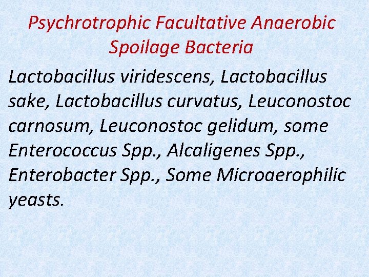 Psychrotrophic Facultative Anaerobic Spoilage Bacteria Lactobacillus viridescens, Lactobacillus sake, Lactobacillus curvatus, Leuconostoc carnosum, Leuconostoc