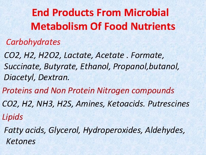 End Products From Microbial Metabolism Of Food Nutrients Carbohydrates CO 2, H 2 O