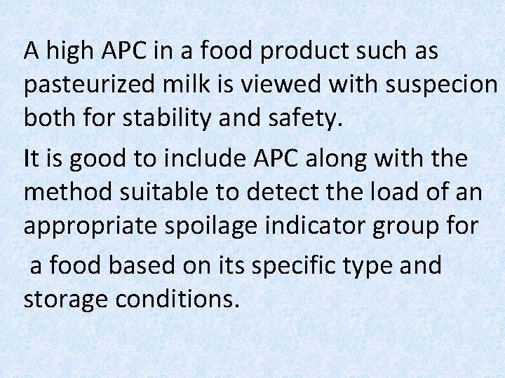 A high APC in a food product such as pasteurized milk is viewed with