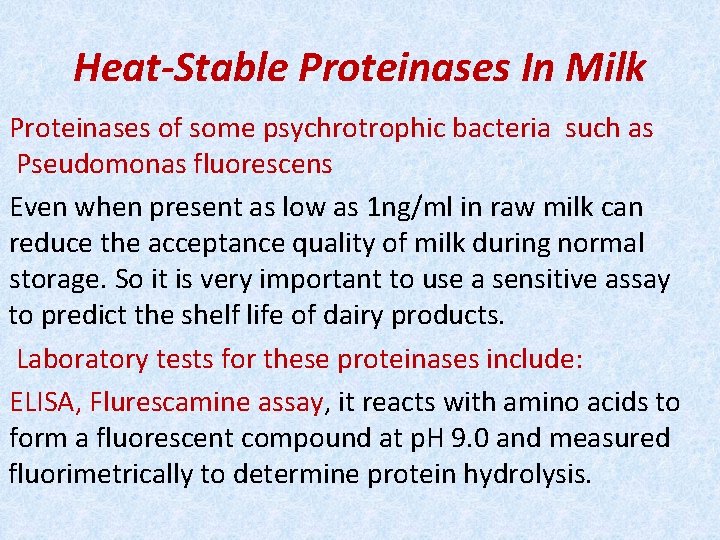 Heat-Stable Proteinases In Milk Proteinases of some psychrotrophic bacteria such as Pseudomonas fluorescens Even