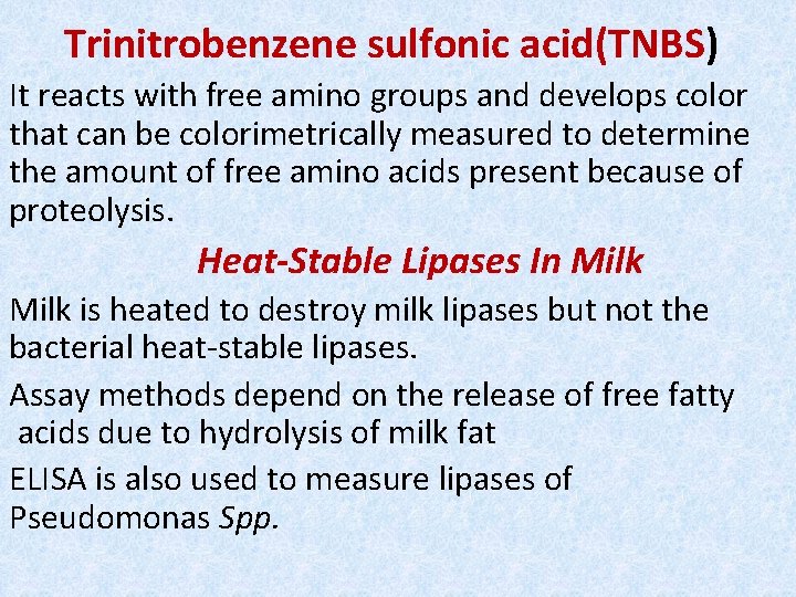 Trinitrobenzene sulfonic acid(TNBS) It reacts with free amino groups and develops color that can