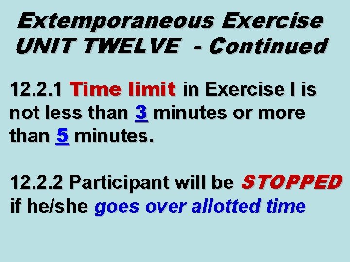 Extemporaneous Exercise UNIT TWELVE - Continued 12. 2. 1 Time limit in Exercise I