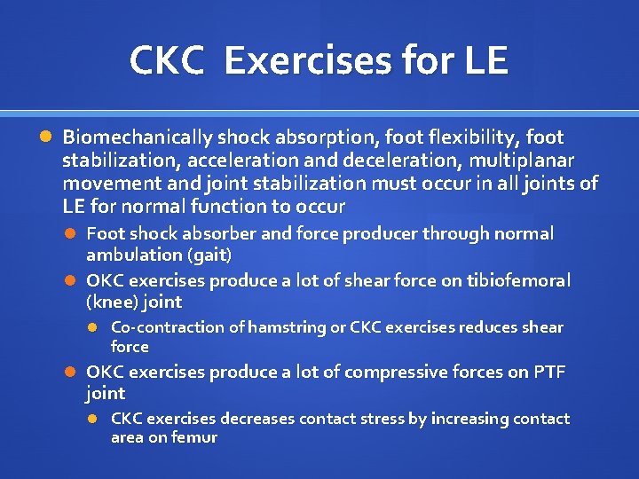 CKC Exercises for LE Biomechanically shock absorption, foot flexibility, foot stabilization, acceleration and deceleration,