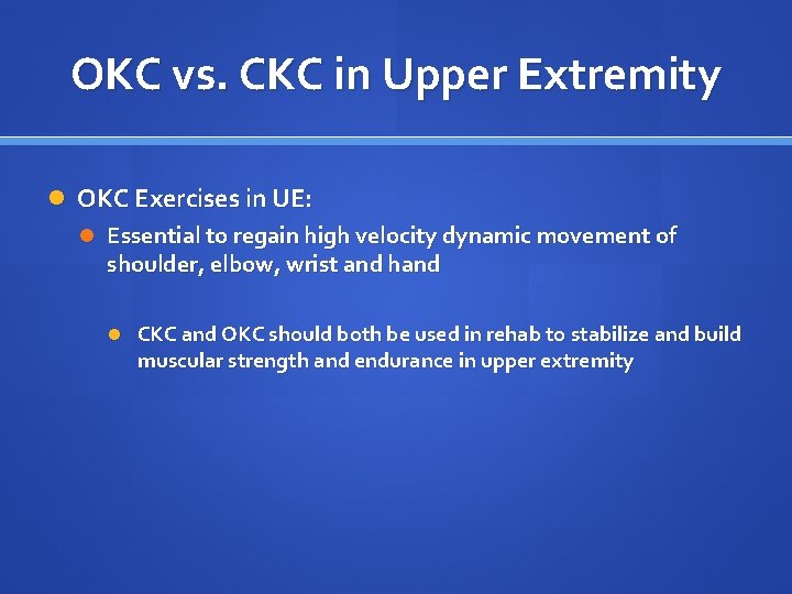 OKC vs. CKC in Upper Extremity OKC Exercises in UE: Essential to regain high