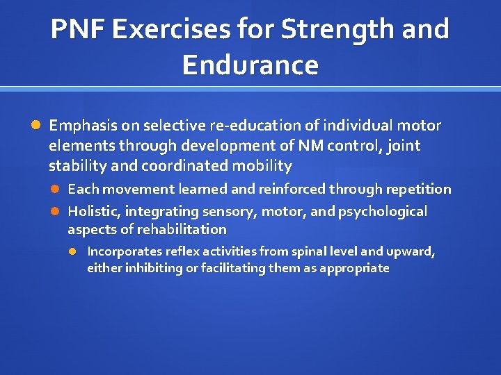 PNF Exercises for Strength and Endurance Emphasis on selective re-education of individual motor elements