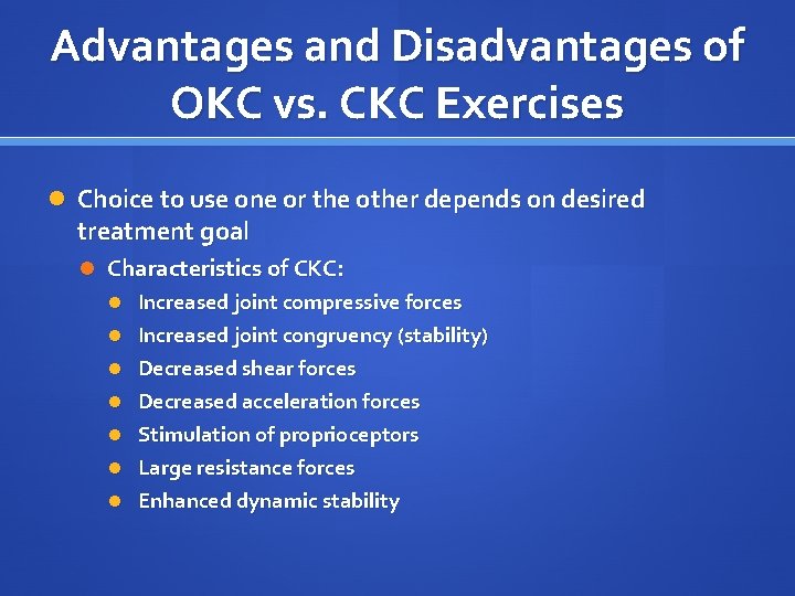 Advantages and Disadvantages of OKC vs. CKC Exercises Choice to use one or the