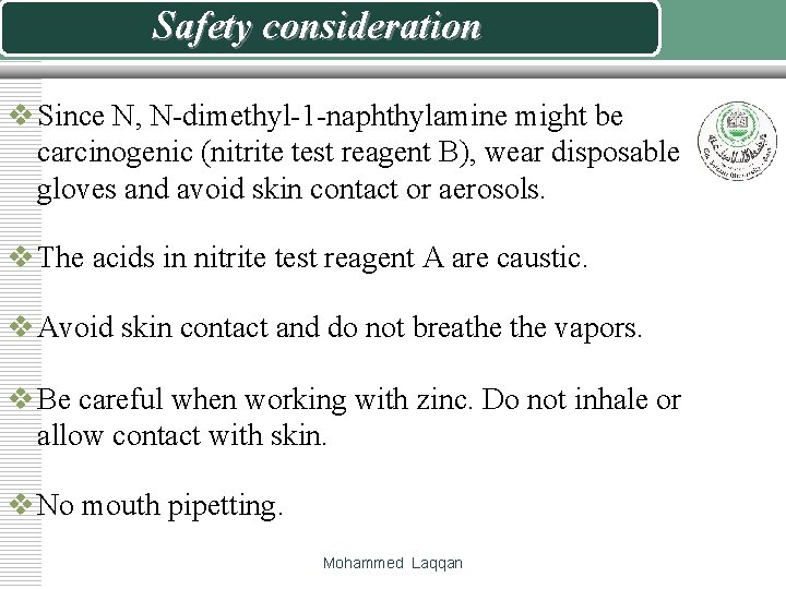 Safety consideration v Since N, N-dimethyl-1 -naphthylamine might be carcinogenic (nitrite test reagent B),