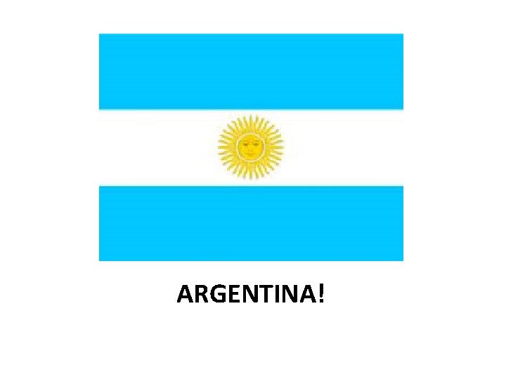 ARGENTINA! 