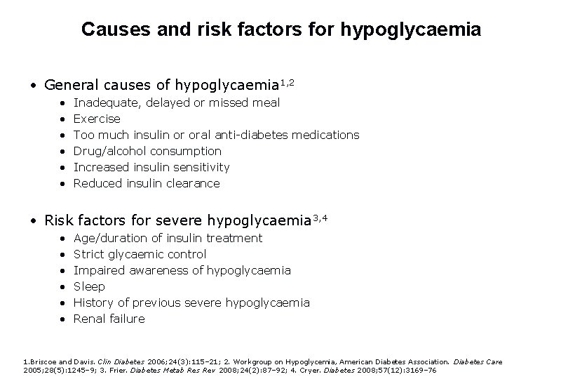 Causes and risk factors for hypoglycaemia • General causes of hypoglycaemia 1, 2 •