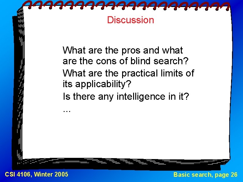 Discussion What are the pros and what are the cons of blind search? What