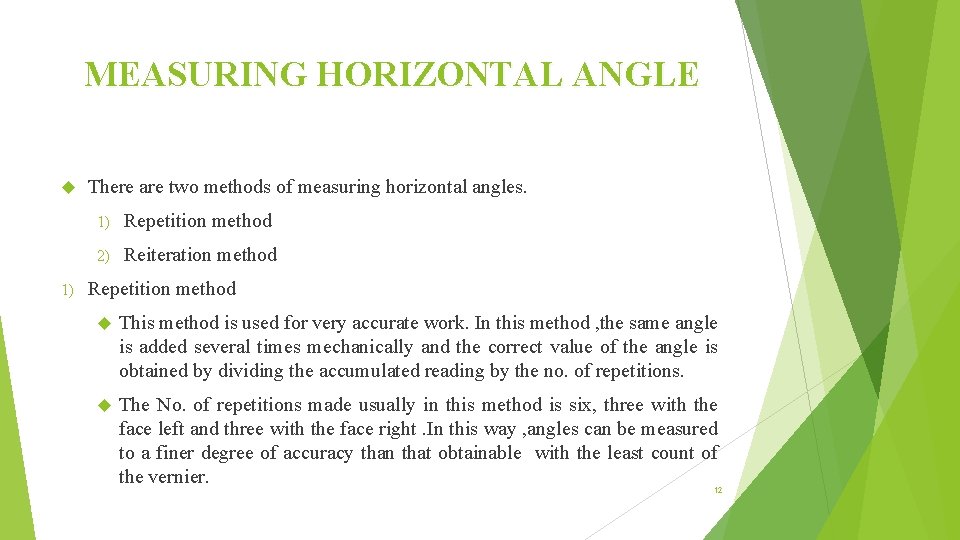 MEASURING HORIZONTAL ANGLE 1) There are two methods of measuring horizontal angles. 1) Repetition