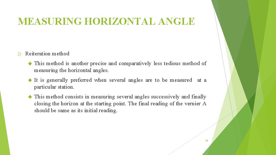 MEASURING HORIZONTAL ANGLE 2) Reiteration method This method is another precise and comparatively less