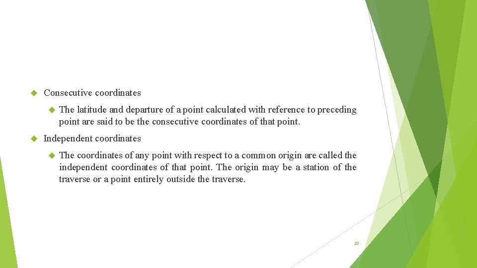  Consecutive coordinates The latitude and departure of a point calculated with reference to