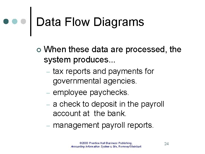 Data Flow Diagrams ¢ When these data are processed, the system produces. . .