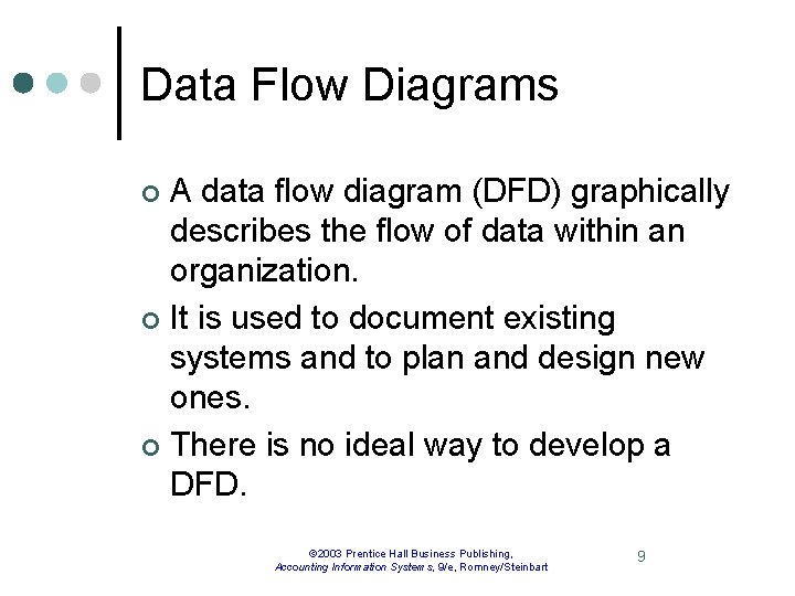 Data Flow Diagrams A data flow diagram (DFD) graphically describes the flow of data