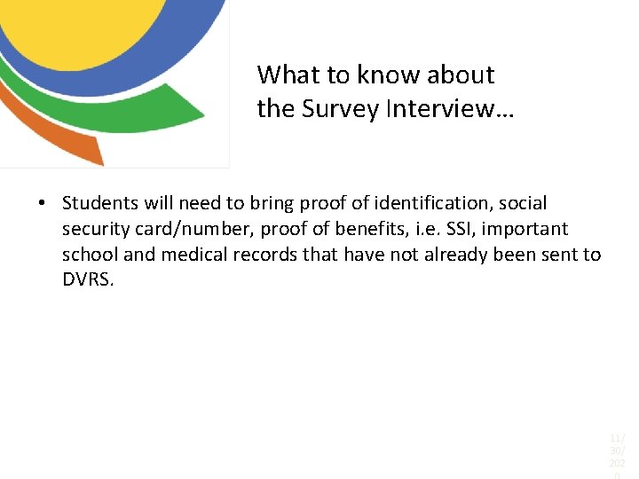What to know about the Survey Interview… • Students will need to bring proof