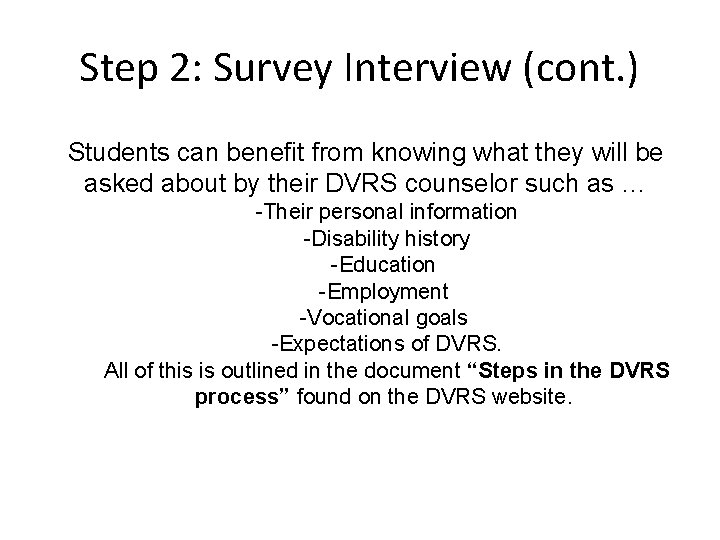 Step 2: Survey Interview (cont. ) Students can benefit from knowing what they will