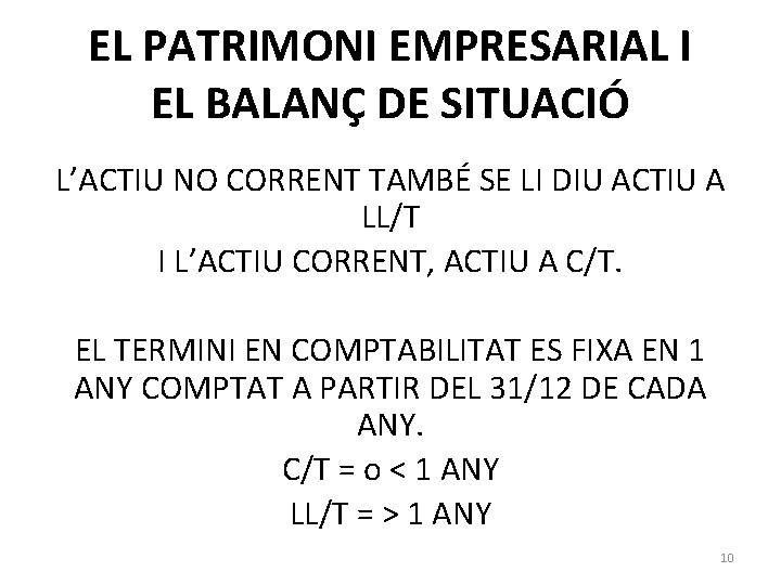 EL PATRIMONI EMPRESARIAL I EL BALANÇ DE SITUACIÓ L’ACTIU NO CORRENT TAMBÉ SE LI