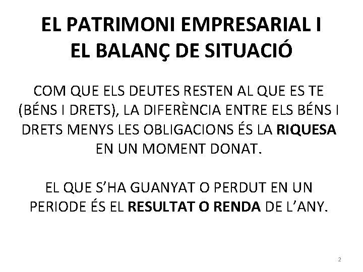 EL PATRIMONI EMPRESARIAL I EL BALANÇ DE SITUACIÓ COM QUE ELS DEUTES RESTEN AL