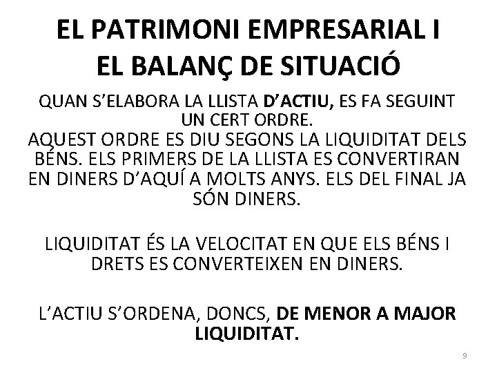 EL PATRIMONI EMPRESARIAL I EL BALANÇ DE SITUACIÓ QUAN S’ELABORA LA LLISTA D’ACTIU, ES