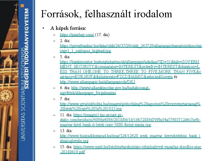 Források, felhasznált irodalom • A képek forrása: – – – – https: //pixabay. com/ Források, felhasznált irodalom • A képek forrása: – – – – https: //pixabay. com/