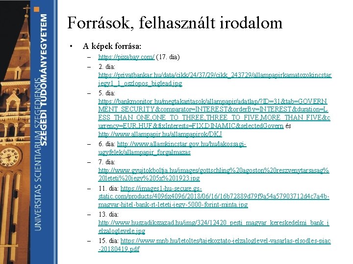 Források, felhasznált irodalom • A képek forrása: – – – – https: //pixabay. com/