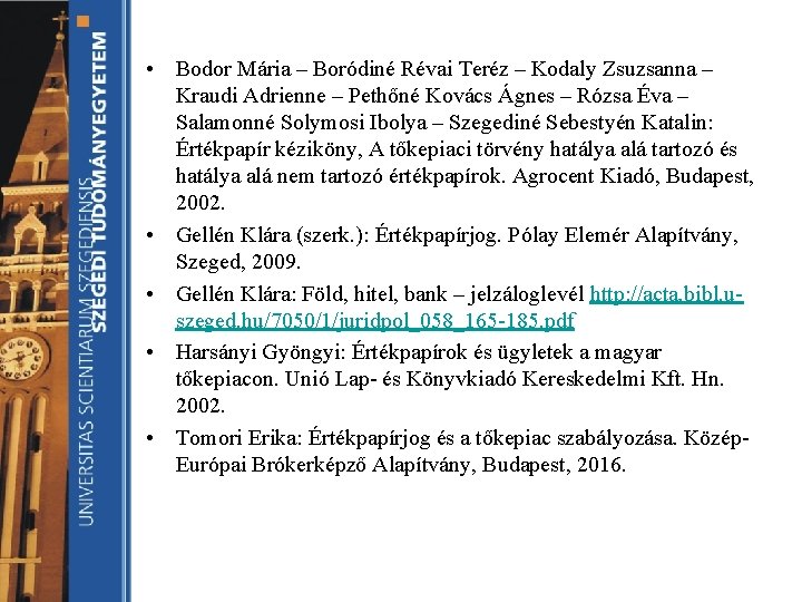 • Bodor Mária – Boródiné Révai Teréz – Kodaly Zsuzsanna – Kraudi Adrienne • Bodor Mária – Boródiné Révai Teréz – Kodaly Zsuzsanna – Kraudi Adrienne