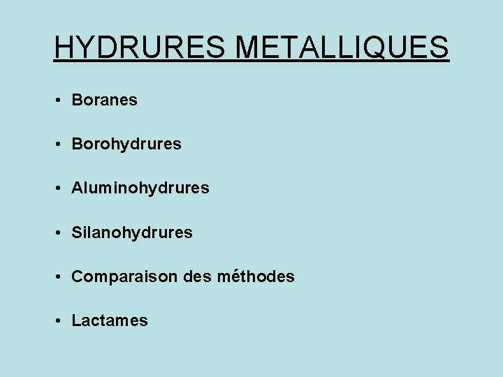 HYDRURES METALLIQUES • Boranes • Borohydrures • Aluminohydrures • Silanohydrures • Comparaison des méthodes