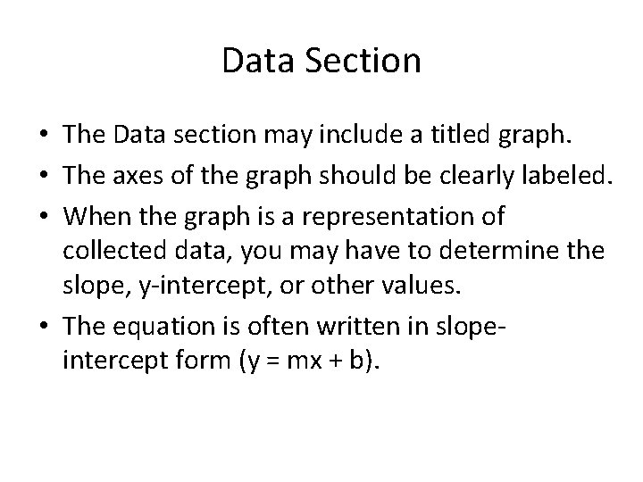 Data Section • The Data section may include a titled graph. • The axes