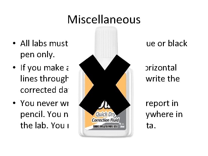 Miscellaneous • All labs must be written in dark blue or black pen only.