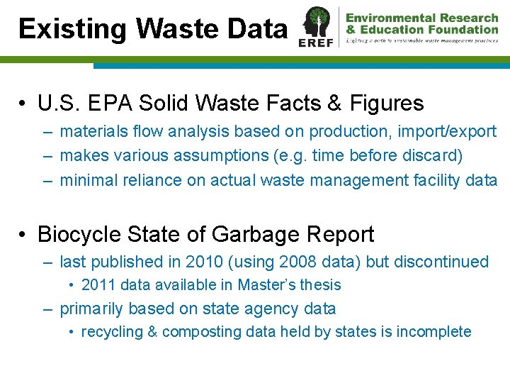 Existing Waste Data • U. S. EPA Solid Waste Facts & Figures – materials