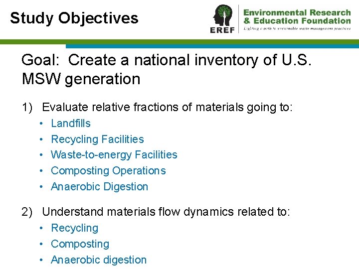 Study Objectives Goal: Create a national inventory of U. S. MSW generation 1) Evaluate