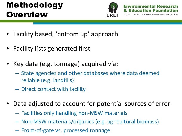 Methodology Overview • Facility based, ‘bottom up’ approach • Facility lists generated first •