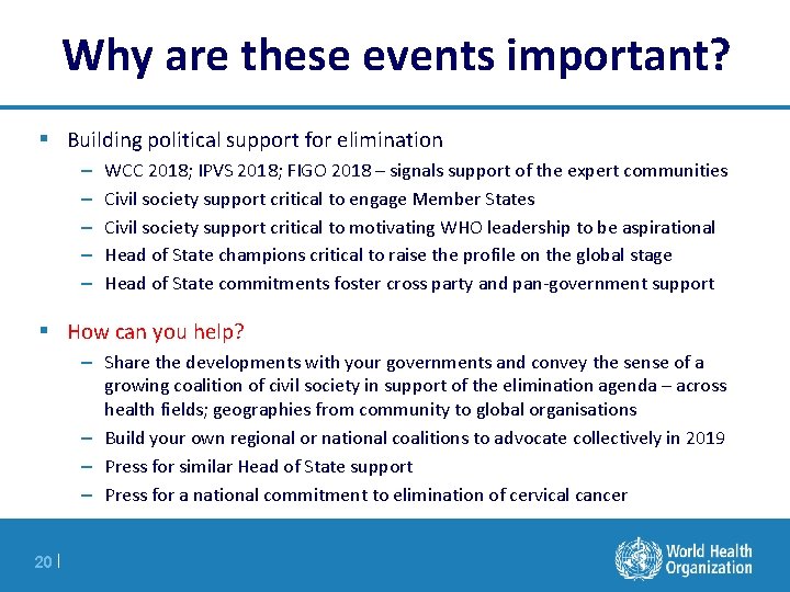 Why are these events important? § Building political support for elimination – – –
