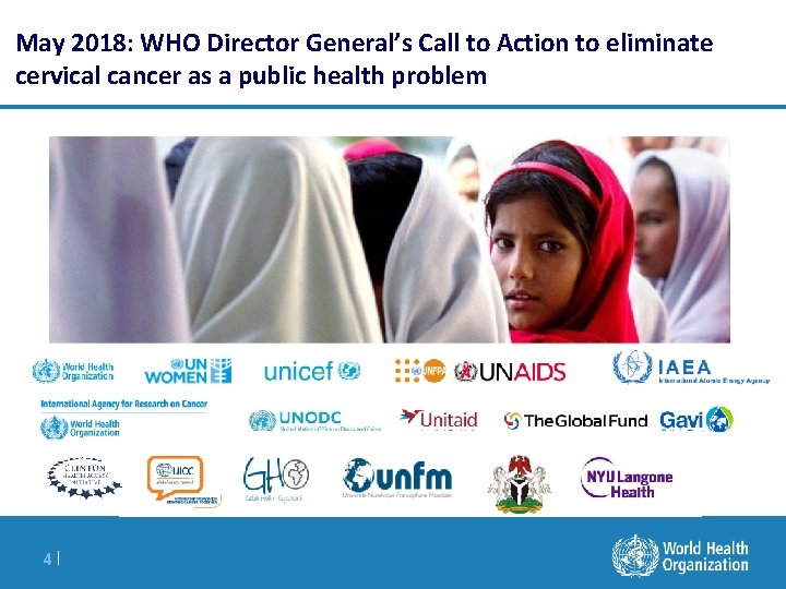 May 2018: WHO Director General’s Call to Action to eliminate cervical cancer as a