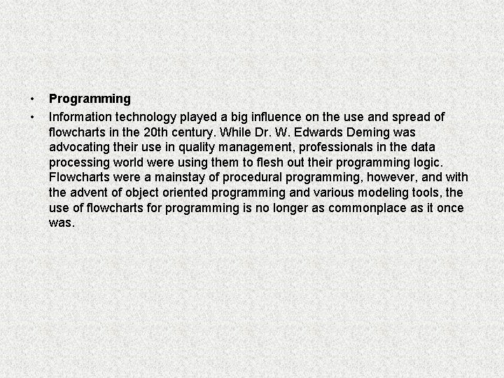  • • Programming Information technology played a big influence on the use and