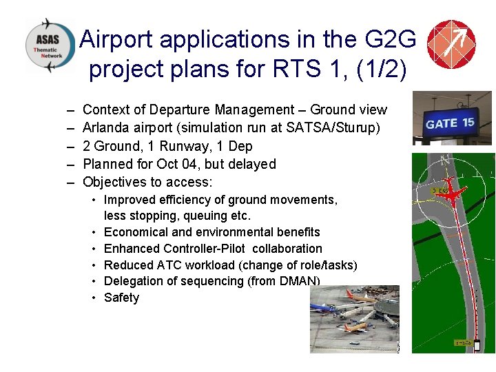 Airport applications in the G 2 G project plans for RTS 1, (1/2) –