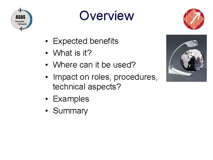 Overview • • Expected benefits What is it? Where can it be used? Impact