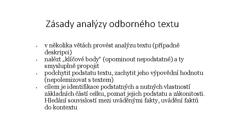 Zásady analýzy odborného textu v několika větách provést analýzu textu (případně deskripci) nalézt „klíčové
