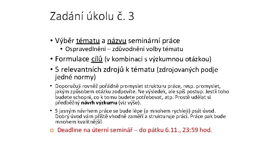 Zadání úkolu č. 3 • Výběr tématu a názvu seminární práce • Ospravedlnění –