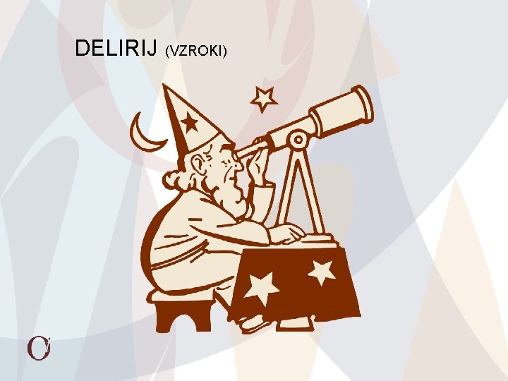 DELIRIJ (VZROKI) 