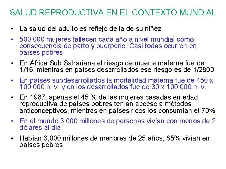 SALUD REPRODUCTIVA EN EL CONTEXTO MUNDIAL • La salud del adulto es reflejo de