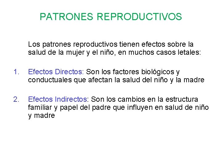 PATRONES REPRODUCTIVOS Los patrones reproductivos tienen efectos sobre la salud de la mujer y