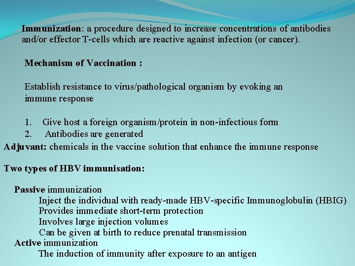 Immunization: a procedure designed to increase concentrations of antibodies and/or effector T-cells which are