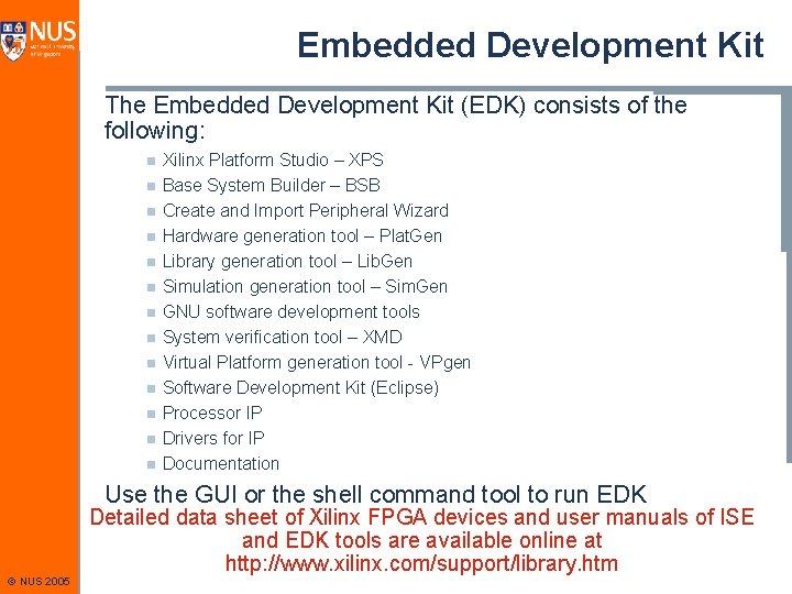 Embedded Development Kit The Embedded Development Kit (EDK) consists of the following: n n