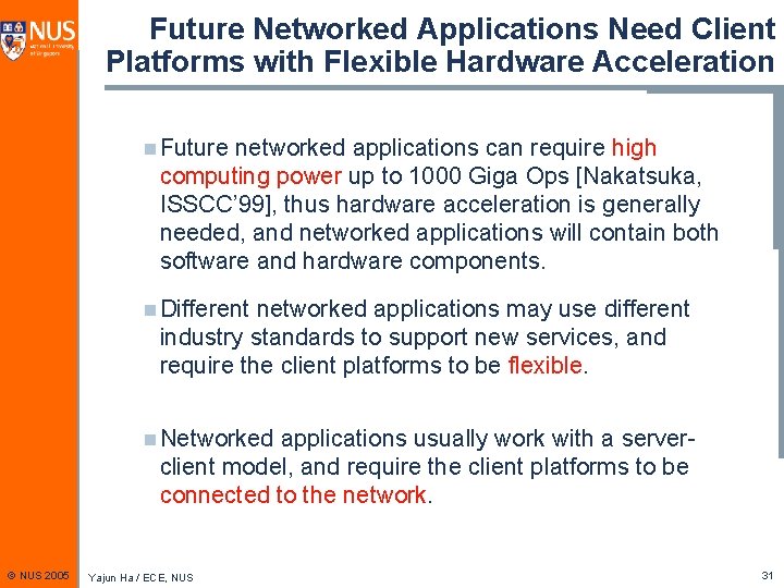 Future Networked Applications Need Client Platforms with Flexible Hardware Acceleration n Future networked applications