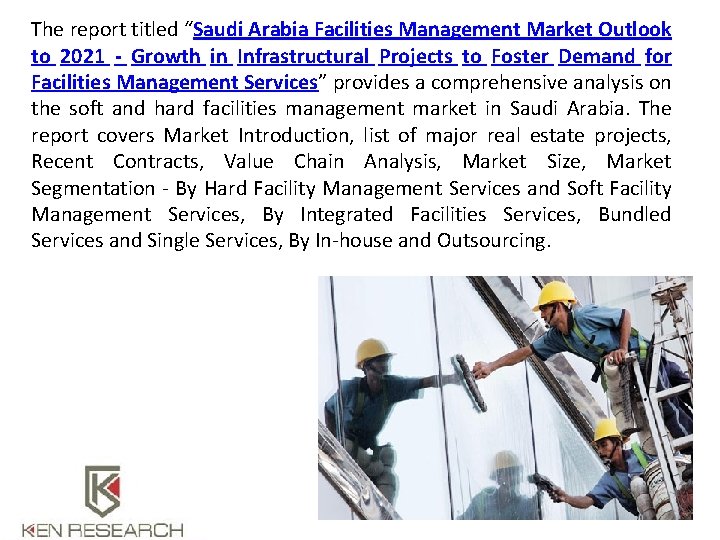 The report titled “Saudi Arabia Facilities Management Market Outlook to 2021 - Growth in