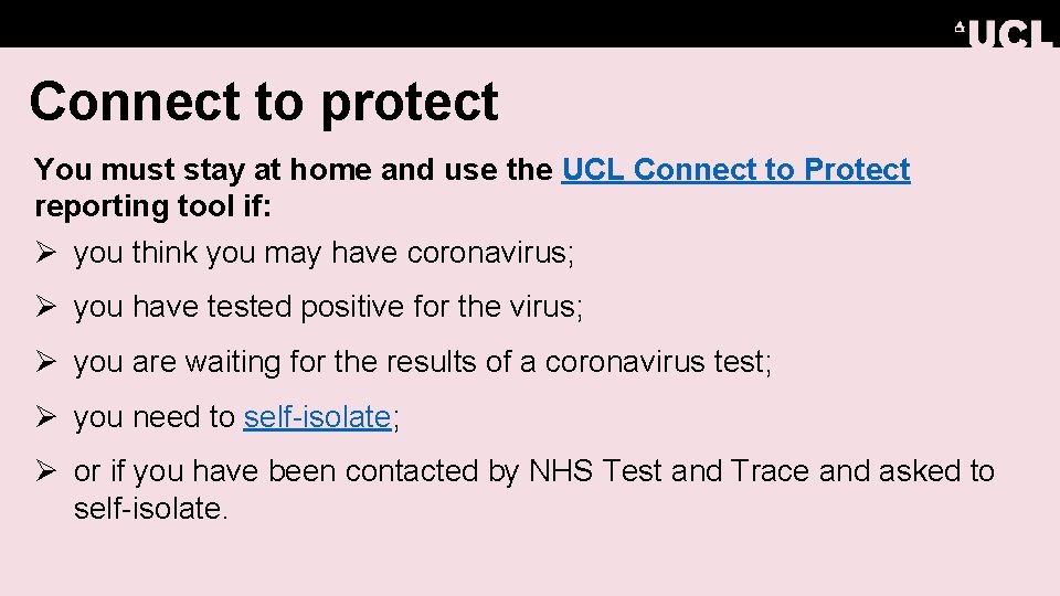Connect to protect You must stay at home and use the UCL Connect to
