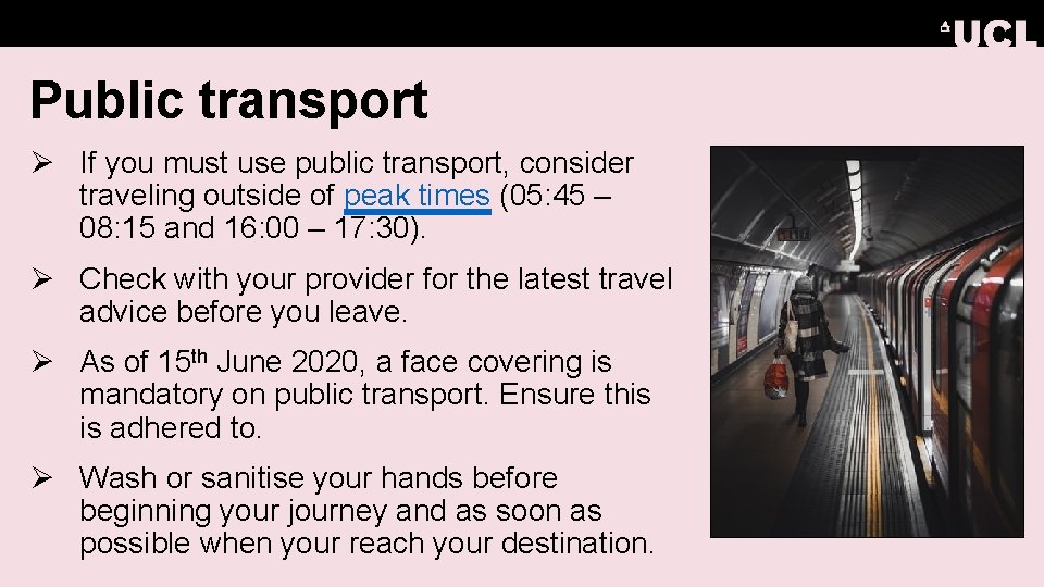 Public transport Ø If you must use public transport, consider traveling outside of peak